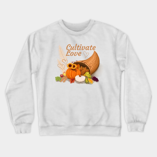 Cornucopia to Cultivate Love Crewneck Sweatshirt by MamaODea